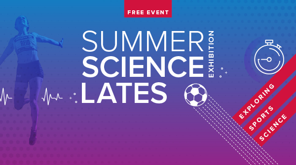 Letters over a blue and purple background read "Summer Science Exhibition Lates - Exploring sports science"